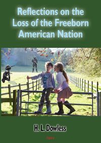 Produktbild: Reflections on the Loss of the Free-Born American Nation