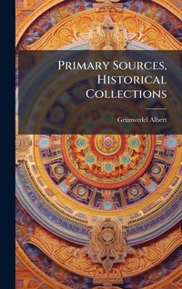 Produktbild: Primary Sources, Historical Collections
