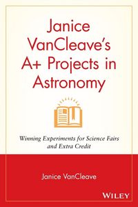 Produktbild: Janice VanCleave's A+ Projects in Astronomy