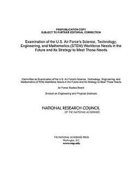 Produktbild: Examination of the U.S. Air Force's Science, Technology, Engineering, and Mathematics (Stem) Workforce Needs in the Future and Its Strategy to Meet Those Needs