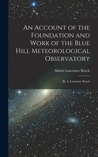 Produktbild: An Account of the Foundation and Work of the Blue Hill Meteorological Observatory