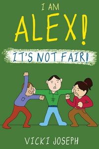 Produktbild: I Am Alex! It's Not Fair!