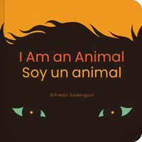 Bild vom Artikel I Am an Animal / Soy Un Animal: (Bilingual Board Books for Babies) vom Autor Alfredo Soderguit