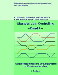 Bild vom Artikel Übungen zum Controlling - Band 4 vom Autor Jörn Littkemann