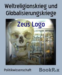 Produktbild: Weltreligionskrieg und Globalisierungskriege