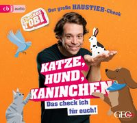 Produktbild: Checker Tobi - Der gro&szlig;e Haustier-Check: Katze, Hund, Kaninchen &ndash; Das check ich f&uuml;r euch!