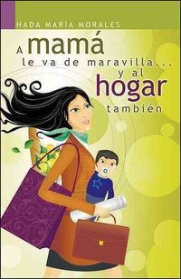 Produktbild: A Mama Le Va de Maravilla... y Al Hogar Tambien