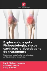 Produktbild: Explorando a gota: Fisiopatologia, riscos card&iacute;acos e abordagens de tratamento