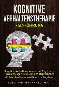 Produktbild: Kognitive Verhaltenstherapie - Einf&uuml;hrung: Kognitive Verhaltenstherapie bei Angst- und Panikst&ouml;rungen, Burn-out und Depressionen - inkl. 4-Wochen-Plan