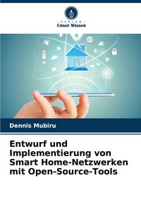 Produktbild: Entwurf und Implementierung von Smart Home-Netzwerken mit Open-Source-Tools
