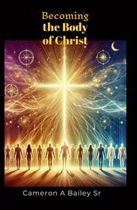 Produktbild: Becoming the Body of Christ (The Path to True Identity, #4)