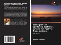 Produktbild: Scenografia in Spettacolo teatrale e turismo nel Festival Trado-Africano
