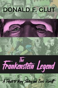Produktbild: The Frankenstein Legend: A Tribute to Mary Shelley and Boris Karloff