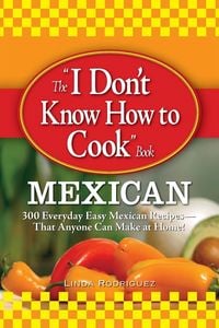 Produktbild: The I Don't Know How to Cook Book Mexican
