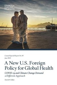 Produktbild: A New U.S. Foreign Policy for Global Health: COVID-19 and Climate Change Demand a Different Approach