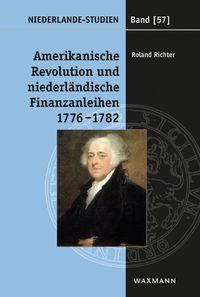Produktbild: Amerikanische Revolution und niederl&auml;ndische Finanzanleihen. 1776&ndash;1782
