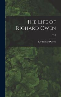 Produktbild: The Life of Richard Owen; v. 1