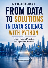 Produktbild: From Data to Solutions in Data Science with Python