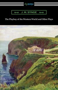 Produktbild: The Playboy of the Western World and Other Plays