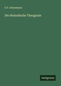 Produktbild: Die Hesiodische Theogonie