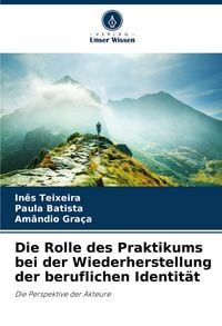 Produktbild: Die Rolle des Praktikums bei der Wiederherstellung der beruflichen Identit&auml;t