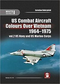 Produktbild: US Combat Aircraft Colours over Vietnam 1964 - 1975. Volume 2