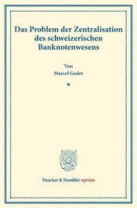 Produktbild: Das Problem der Zentralisation des schweizerischen Banknotenwesens.