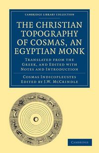 Produktbild: The Christian Topography of Cosmas, an Egyptian Monk