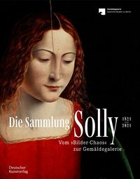Produktbild: Die Sammlung Solly 1821&ndash;2021