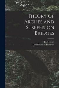 Produktbild: Theory of Arches and Suspension Bridges