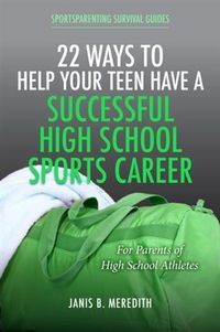 Produktbild: 22 Ways to Help Your Teen Have a Successful High School Sports Career