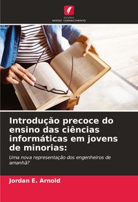 Produktbild: Introdu&ccedil;&atilde;o precoce do ensino das ci&ecirc;ncias inform&aacute;ticas em jovens de minorias: