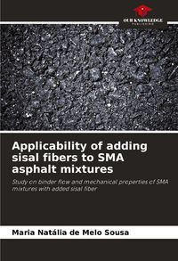 Produktbild: Applicability of adding sisal fibers to SMA asphalt mixtures