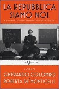 Produktbild: La Repubblica siamo noi. A scuola di Costituzione con i ragazzi di Libert&agrave; e Giustizia