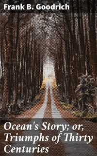 Produktbild: Ocean's Story; or, Triumphs of Thirty Centuries
