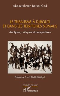 Produktbild: Le tribalisme &agrave; Djibouti et dans les territoires somalis