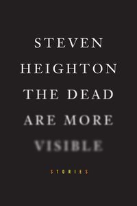 Produktbild: Heighton, S: Dead Are More Visible