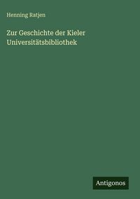 Produktbild: Zur Geschichte der Kieler Universit&auml;tsbibliothek
