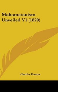 Produktbild: Forster, C: Mahometanism Unveiled V1 (1829)