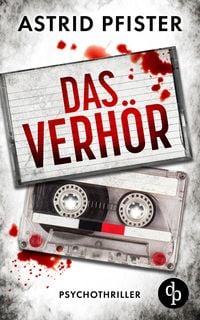 Produktbild: Das Verh&ouml;r | Ein psychologischer Kriminalroman