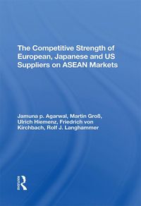 Produktbild: The Competitive Strength Of European, Japanese, And U.s. Suppliers On Asean Markets