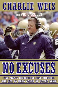 Produktbild: No Excuses: One Man's Incredible Rise Through the NFL to Head Coach of Notre Dame