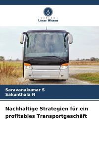 Produktbild: Nachhaltige Strategien f&uuml;r ein profitables Transportgesch&auml;ft