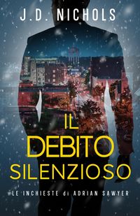 Produktbild: Il Debito Silenzioso: Le Inchieste di Adrian Sawyer (I Misteri di Adrian Sawyer, #2)