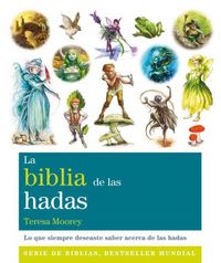 Produktbild: La biblia de las hadas : todo lo que siempre hab&iacute;as querido saber acerca del mundo de las hadas