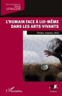Produktbild: L'humain face &agrave; lui-m&ecirc;me dans les arts vivants