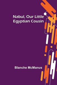 Produktbild: Nabul, Our Little Egyptian Cousin