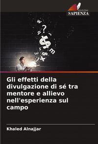 Produktbild: Gli effetti della divulgazione di s&eacute; tra mentore e allievo nell'esperienza sul campo
