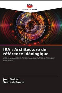 Produktbild: IRA : Architecture de r&eacute;f&eacute;rence id&eacute;ologique