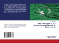 Produktbild: The AU support in the Unconstitutional Change of Governments